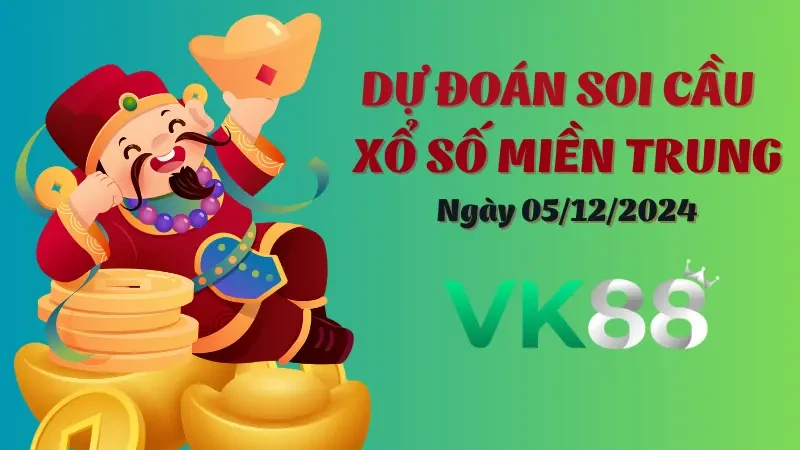 VK88 Soi Cầu Miền Trung Ngày 05/12/2024 - Đánh Nhanh, Thắng Lớn